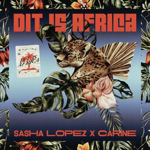 Sasha Lopez, Carine - Dit Is Africa