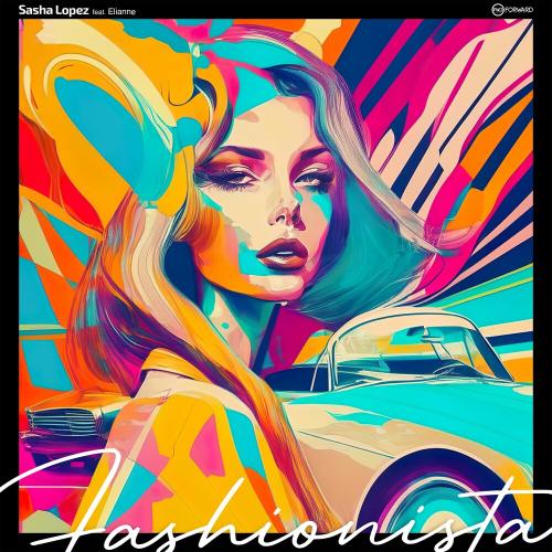 Sasha Lopez feat. Elianne - Fashionista