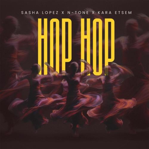 Sasha Lopez, N-Tone & Kara Etsem - Hop Hop