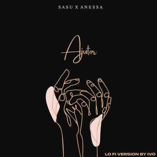 SASU feat. Anessa - Ajutor (Lo-Fi Version By Ivo)