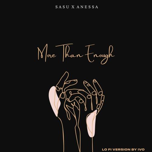 SASU feat. Anessa - More Than Enough (Lo-Fi Version By Ivo)