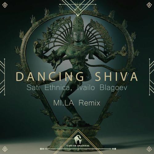 Sati Ethnica & Ivailo Blagoev feat. MI.LA - Dancing Shiva (Mi.la Remix)