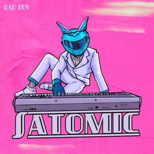 SATOMIC - BAD BOY
