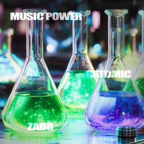 SATOMIC & Zabb - MUSIC POWER