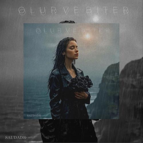 Saudade - Olur Ve Biter