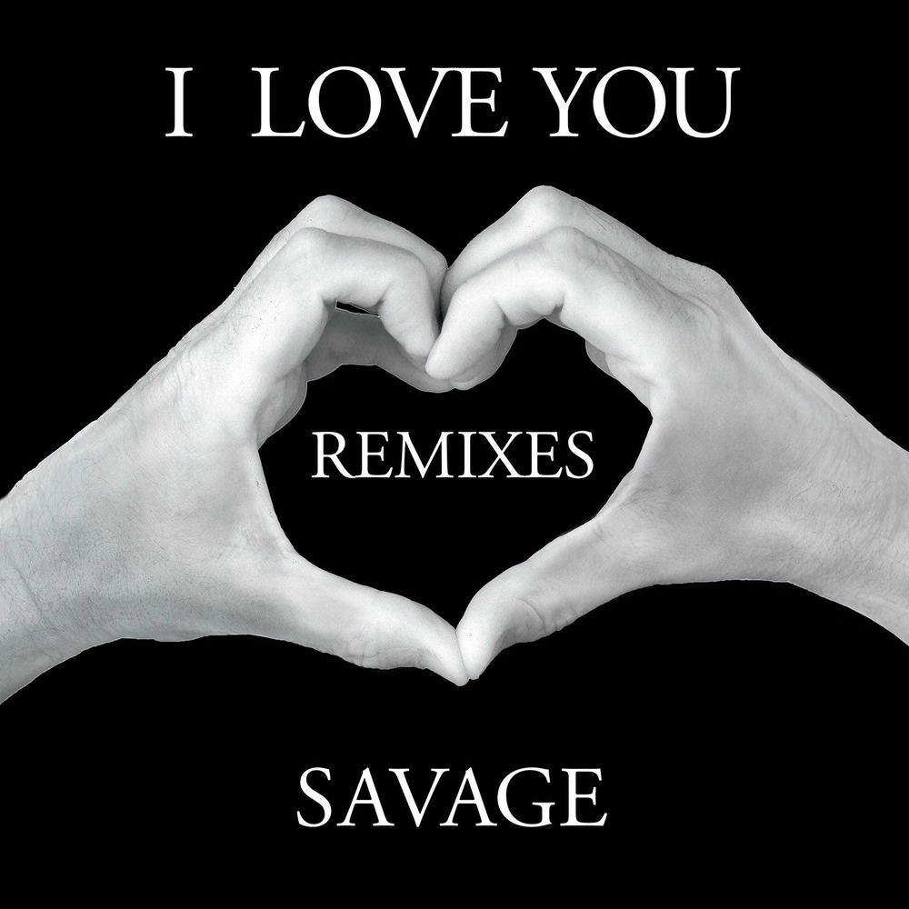 I Love You (Tecnoman Sf Remix) (Feat. Tecnoman Sf) - Savage feat. Tecnoman SF