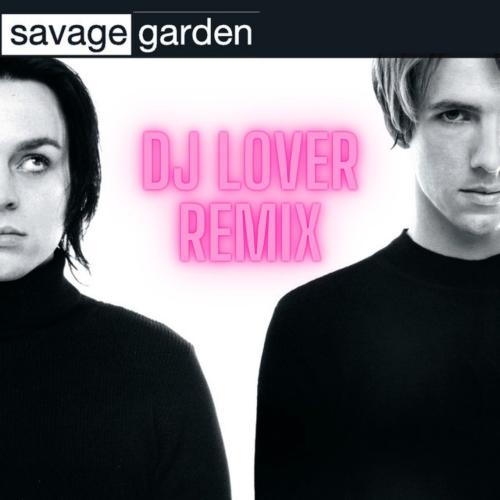 Savage Garden - To the Moon & Back (DJ Lover Remix)