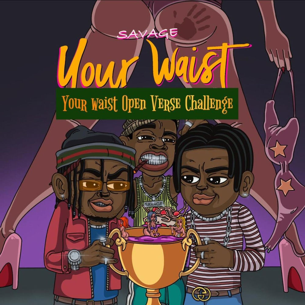 Your Waist (Open Verse Challenge) - Savage
