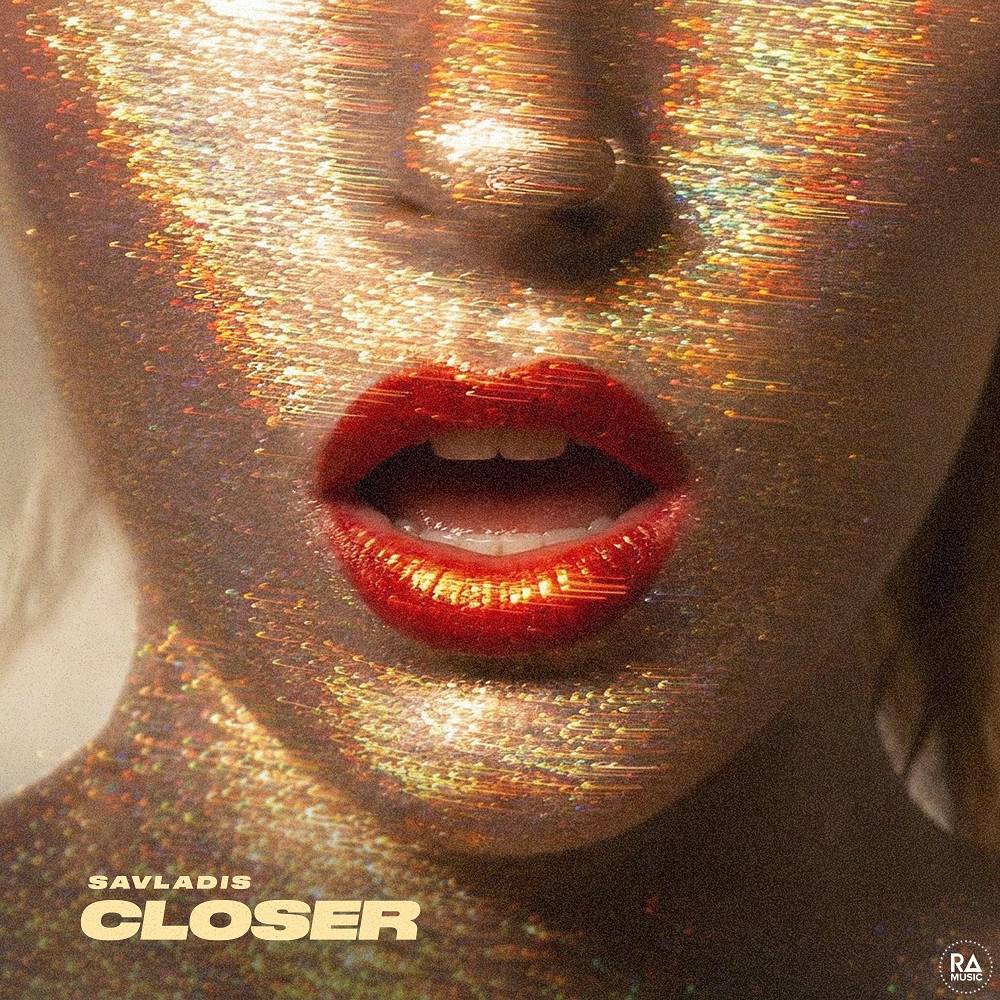 Closer - Savladis