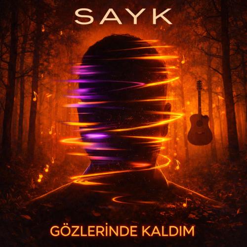 Gözlerinde Kaldım - Sayk
