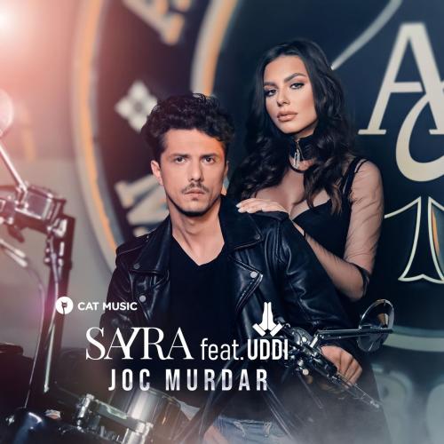 Sayra feat. Uddi - Joc Murdar