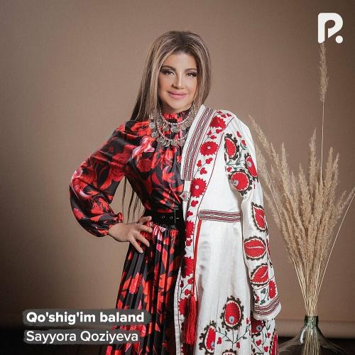 Sayyora Qoziyeva - Qo'shig'im Baland