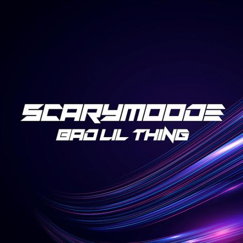 ScaryMoode - Bad Lil Thing