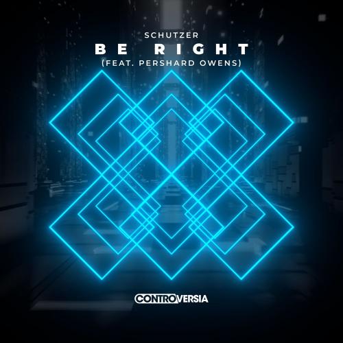 Schutzer feat. Pershard Owens - Be Right