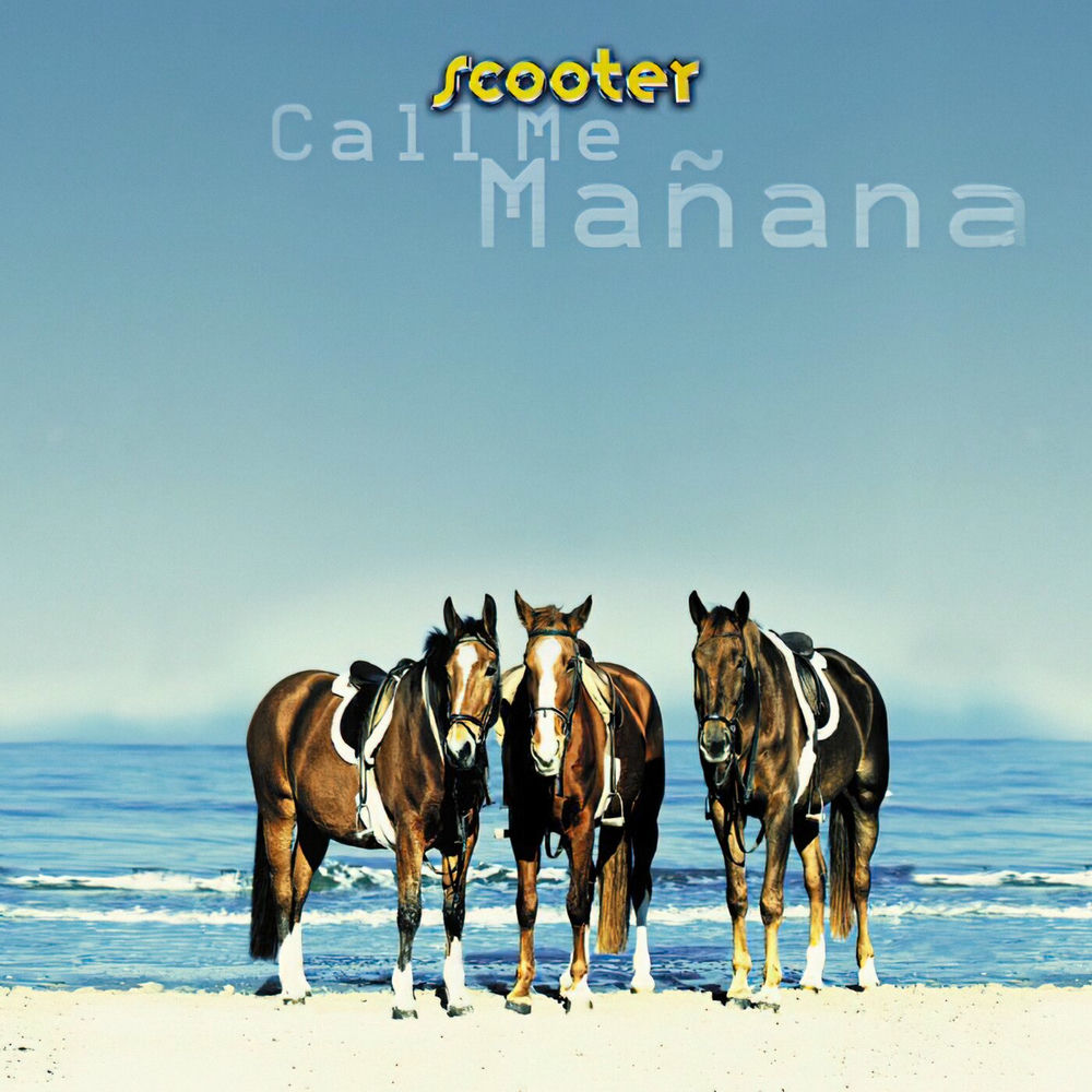 Call Me Mañana (Heavy Horses Extended) - Scooter