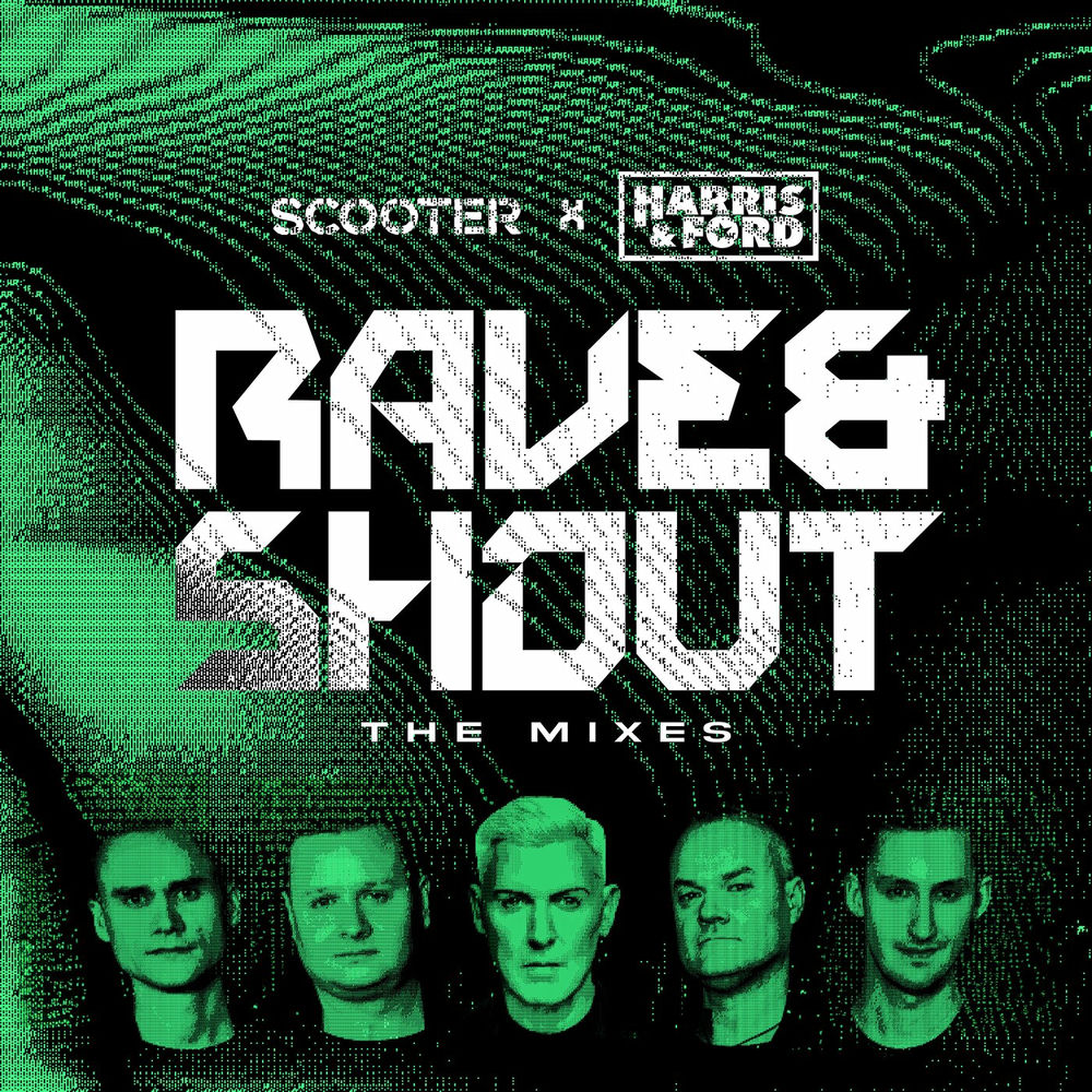 Rave & Shout (Extended Mix) - Scooter & Harris & Ford