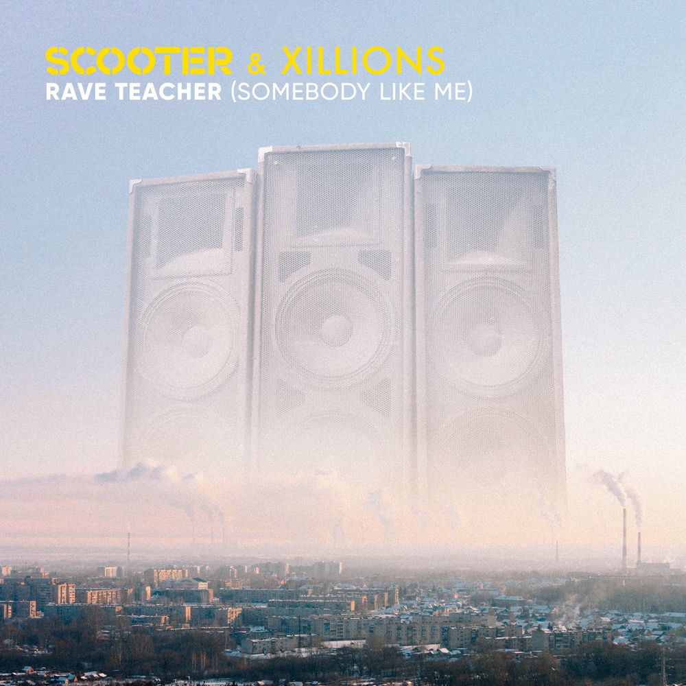 Rave Teacher (Somebody Like Me) (Extended Mix) - Scooter & Xillions