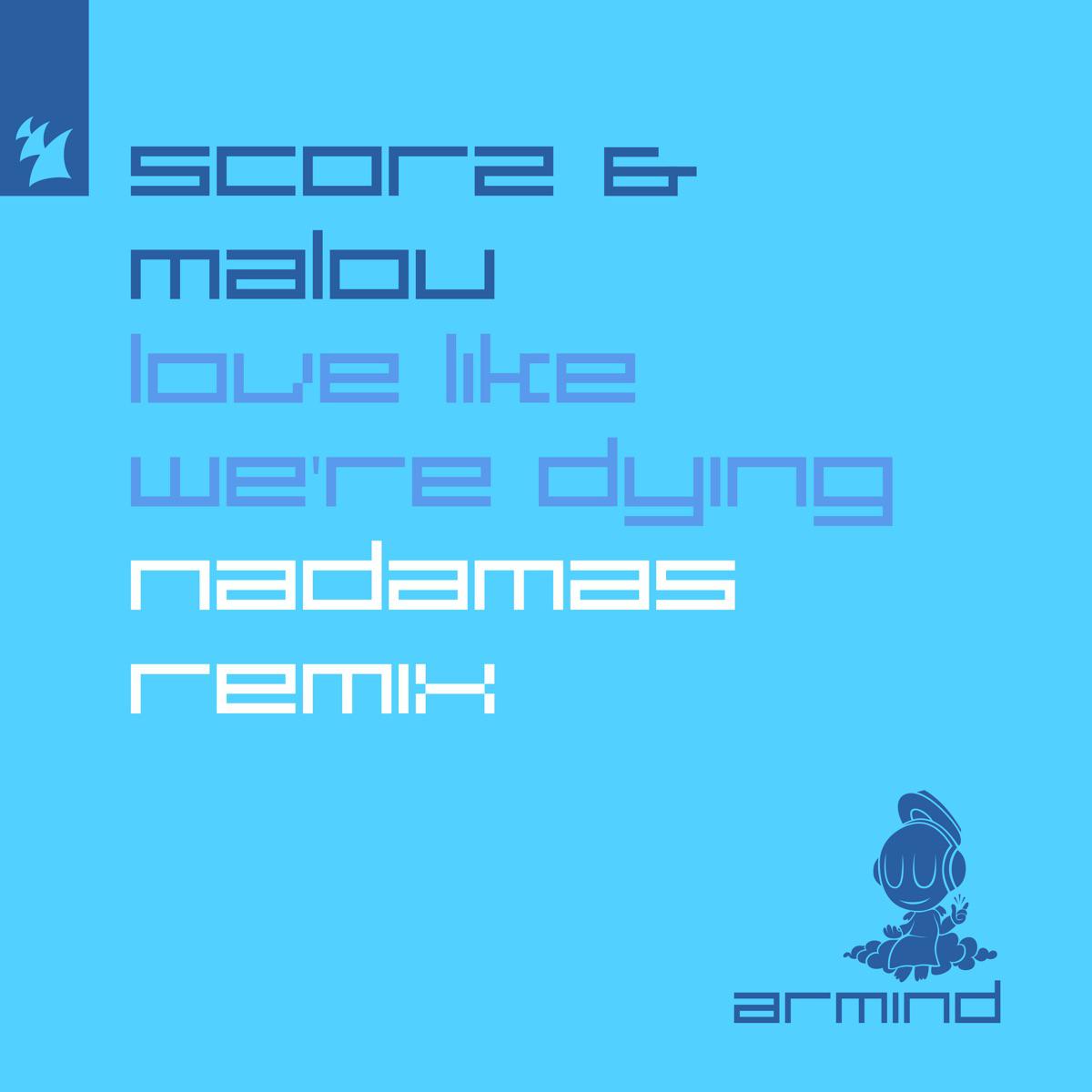 Love Like We're Dying (Nadamas Remix) - Scorz & Malou