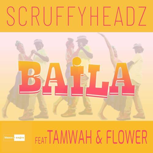 ScruffyHeadz feat. Tamwah & Flower - Baila