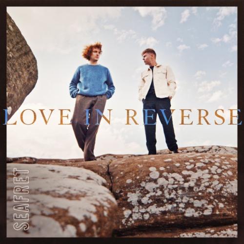 Seafret - Love In Reverse