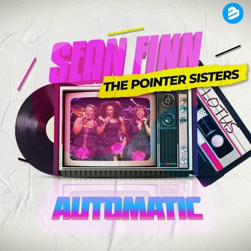 Sean Finn & Lotus feat. The Pointer Sisters - Automatic (Nu Disco Radio Edit)
