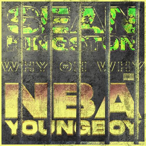 Sean Kingston feat. Youngboy Never Broke Again - Why Oh Why