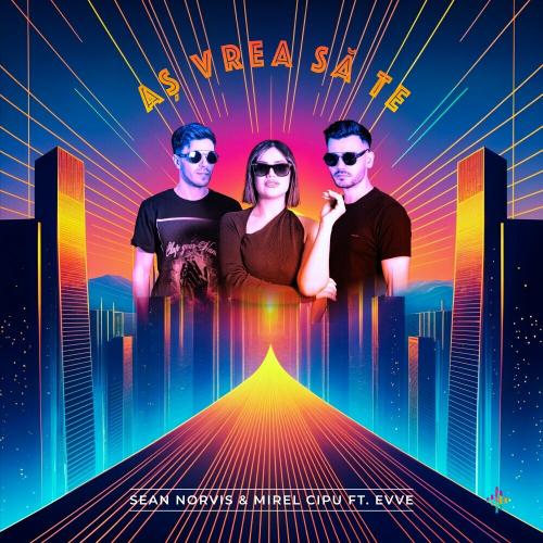 Sean Norvis feat. Mirel Cipu & Evve - As Vrea Sa Te (Radio Edit)