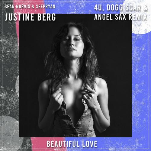 Sean Norvis & Seepryan feat. Justine Berg - Beautiful Love (4U & Dogg Scar & Angel Sax Radio Edit)