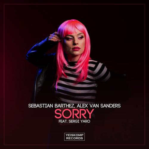 Sebastian Barthez, Alex van Sanders feat. Sergi Yaro - Sorry