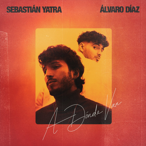 Sebastian Yatra & Alvaro Díaz - A Dónde Van