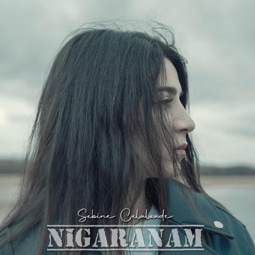 Sebine Celalzade - Nigaranam