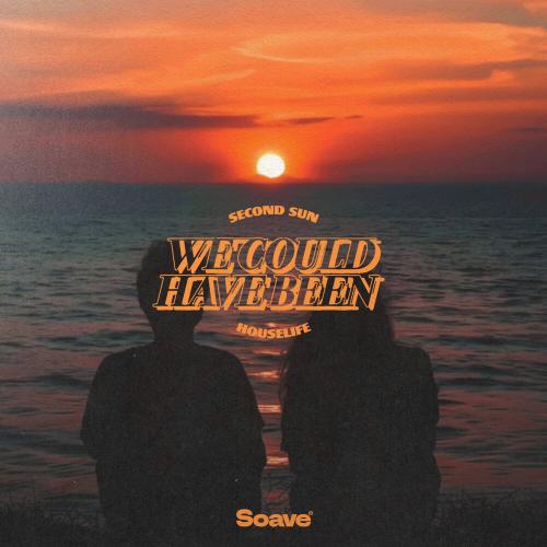 Second Sun, houselife - We Could Have Been
