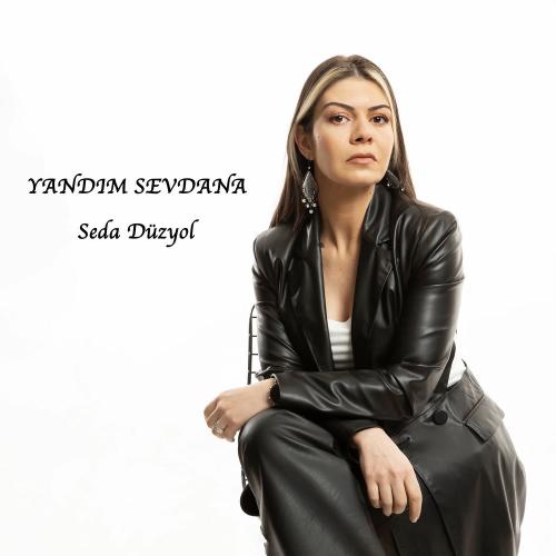 Yandım Sevdana - Seda Düzyol