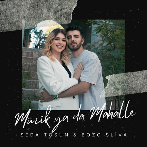 Müzik Ya Da Mahalle - Seda Tosun & Bozo Sliva