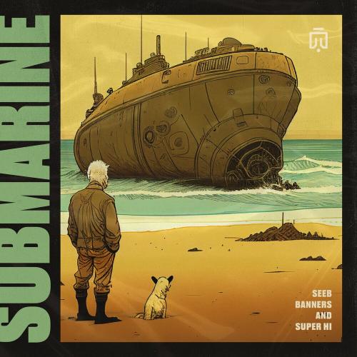 Seeb, Banners & Super-hi - Submarine