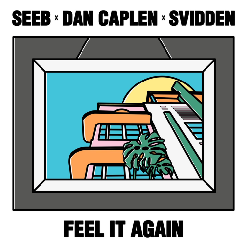 SeeB & Dan Caplen & Svidden - Feel It Again
