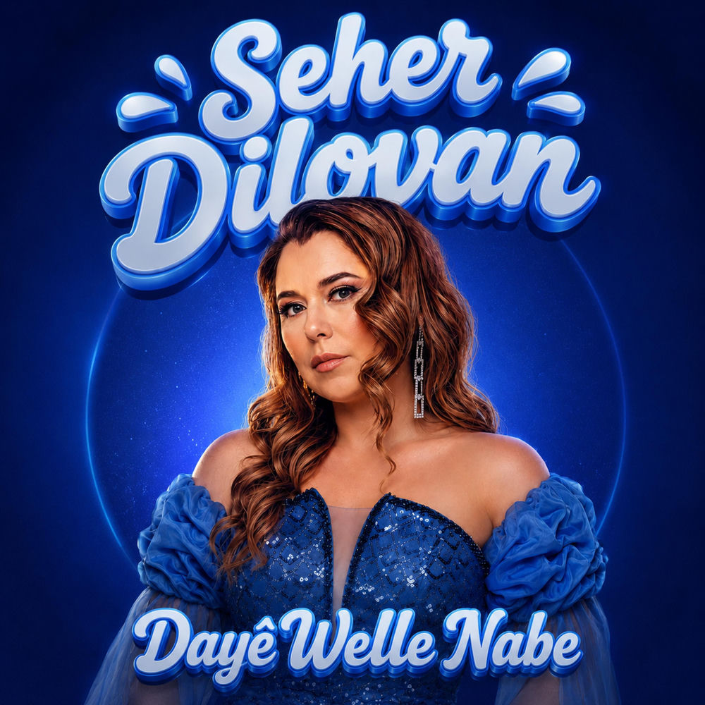 Dayê Welle Nabe - Seher Dilovan