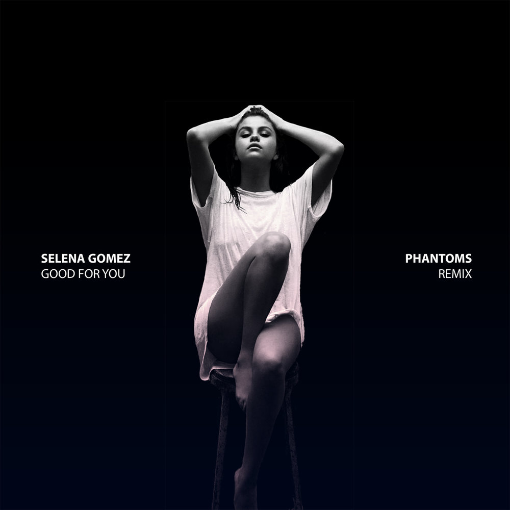 Good For You (Phantoms Remix) - Selena Gomez, A$AP Rocky, Phantoms