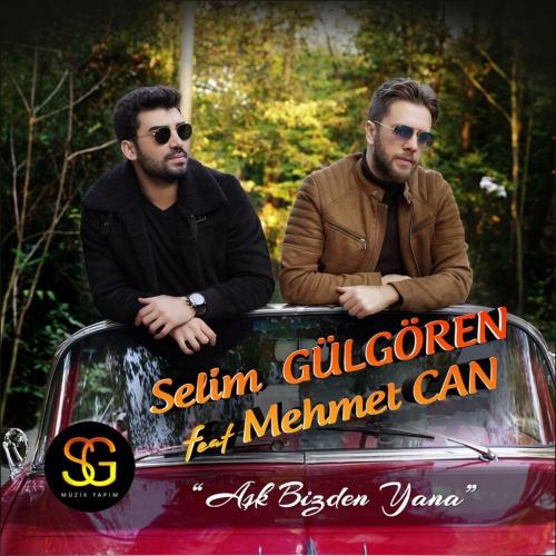 Aşk Bizden Yana - Selim Gülgören feat. Mehmet Can