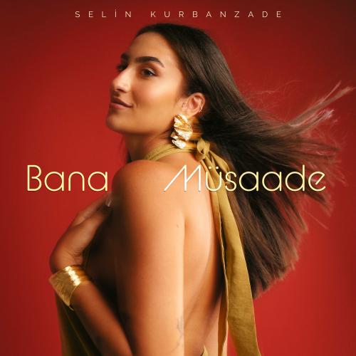 Bana Müsaade - Selin Kurbanzade