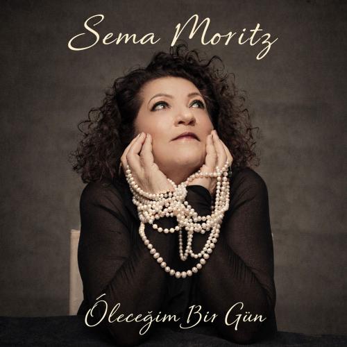 Öleceğim Bir Gün - Sema Moritz