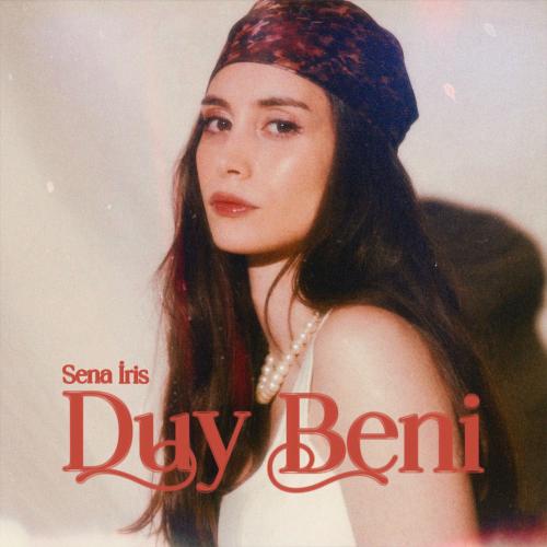 Sena İris - Duy Beni