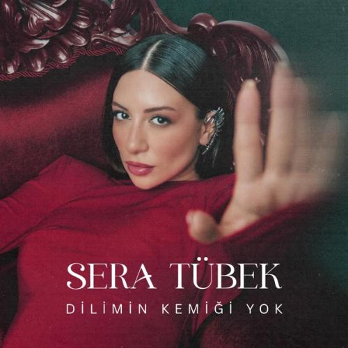 Dilimin Kemiği Yok - Sera Tübek