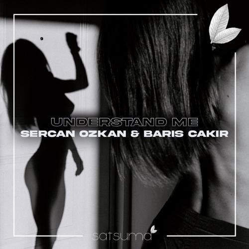 Sercan Ozkan & Barış Çakır - Understand Me