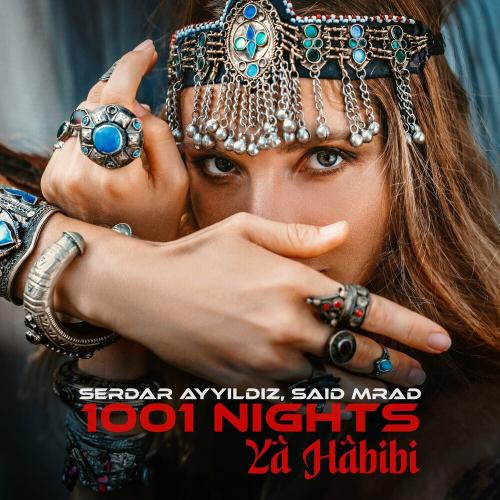 Serdar Ayyildiz feat. Said Mrad - 1001 Nights (Ya Habibi)