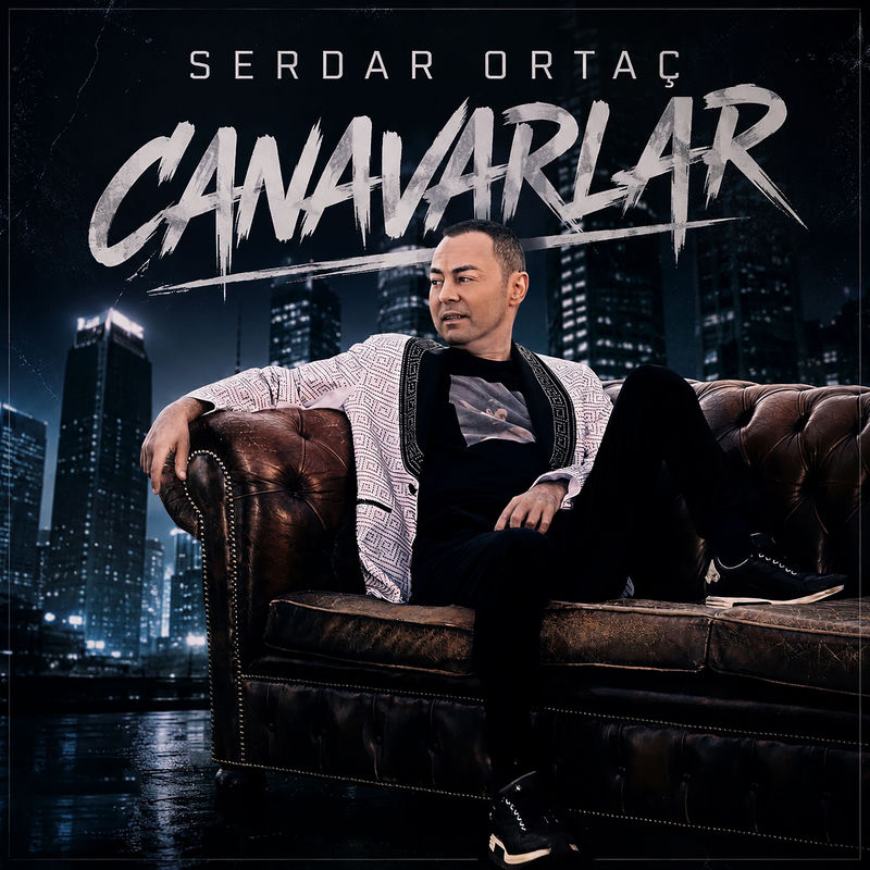 Canavarlar - Serdar Ortaç
