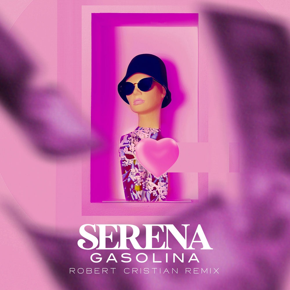 Gasolina (Robert Cristian Remix) (Feat. Robert Cristian) - Serena feat. Robert Cristian