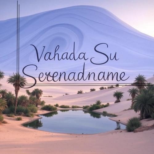 Vahada Su - Serenadname