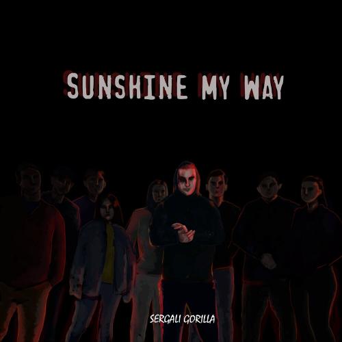 Sunshine My Way - SERGALI GORILLA