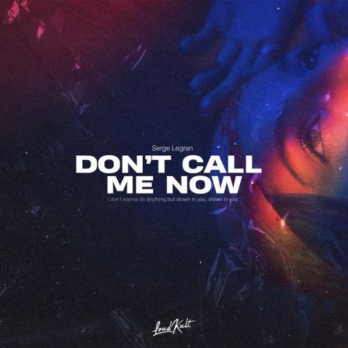 Dont Call Me Now - Serge Legran